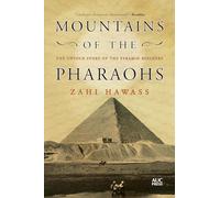Mountains of the Pharaohs : The Untold Story of the Pyramid Builders
