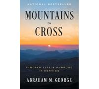 Mountains to Cross: Finding Life's Purpose in Service