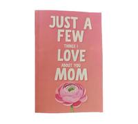Mounteps Just A Few Things I Love About You Mom Fill-In Book Workbook Gift Journal Keepsake Notebook