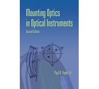 Mounting Optics in Optical Instruments (Press Monographs)