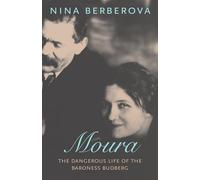 Moura: The Dangerous Life of the Baroness Budberg (New York Review Books Classics)