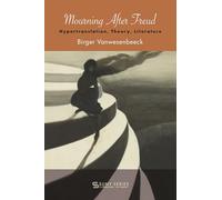 Mourning After Freud: Hypertranslation, Theory, Literature (SUNY series, Literature... in Theory)