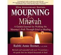 Mourning and Mitzvah (25th Anniversary Edition): A Guided Journal for Walking the Mourner’s Path Through Grief to Healing