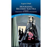 Mourning Becomes Electra: A Trilogy (Dover Thrift Editions)