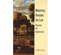 Mourning Becomes the Law : Philosophy and Representation