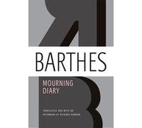 Mourning Diary: October 26, 1977 - September 15, 1979 by Barthes, Roland Tra Ant Edition (2012)
