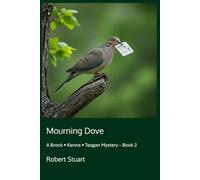 Mourning Dove: A Brock Kenna Teagan Mystery Book 2