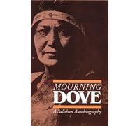 Mourning Dove: A Salishan Autobiography (American Indian Lives)