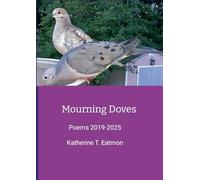 Mourning Doves: Poems 2019 -2025