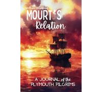 Mourt’s Relation: A Journal of the Plymouth Pilgrims