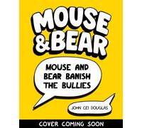 Mouse and Bear: Banish the Bullies