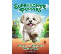 Mouse and Emerald Take a Ride #5 (Superpower Puppies)