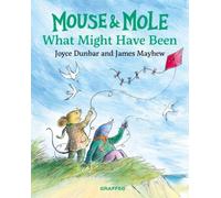 Mouse and Mole: What Might Have Been