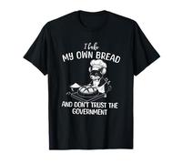 Mouse Bake My Own Bread, Don't Trust The Government T-Shirt
