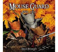 [Mouse Guard: Fall 1152 v. 1] [by: David Petersen]