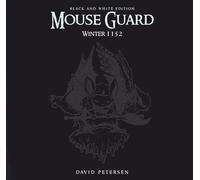 Mouse Guard Volume 2: Winter 1152 Black & White Limited Edition: Winter 1152, Black and White Edition