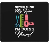 Mouse Mat Never Mind My Hair I'M Doing Yours Desk Mat Stitched Edge Mousepads Durable Mouse Pad For Computers Office And Home Work M