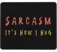 Mouse Mat Sarcasm It'S How I Hug Soft Mouse Pad Stitched Edges Gaming Mousepad For Laptop Pc Desk 25X30Cm