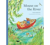 Mouse on the River: A Journey Through Nature by Alice Melvin (HB 2024)