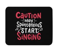 Mouse Pad 11.8" x 9.8" Mousepad Caution May Spontaneous Start Singing Quote Hilarious Weird Friend Trait Men Women