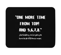 Mouse Pad 11.8" x 9.8" Mousepad Humorous Ten More Five 6 7 8 Choreographer Gift | Hilarious Dance Teacher Saying Men Women