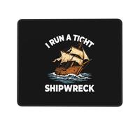 Mouse Pad 25X30CM,I Run A Tight Shipwreck Desk Pad Non-Slip Mouse Mats Durable Mousepad For Work Desktop Office