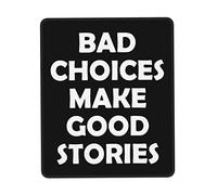 Mouse Pad Bad Choices Make Good Stories Mouse Mats Soft Mousepad Non-Slip Desk Mat For Computers Work Office 25X30CM