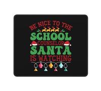 Mouse Pad Be Nice To The School Counselor Santa Is Watching Christmas Mouse Pads For Desk Waterproof Mice Mat Wear Resistant For Work Home Wireless Mouse 25X30Cm
