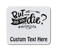 Mouse Pad But Did You Die Mom Life With Arrow Desk Pad Home 25x30CM