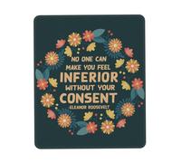 Mouse Pad Flower Quote No One Can Make You Feel Inferior without Your