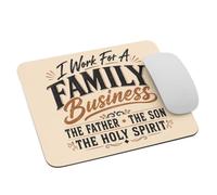 Mouse Pad I Work for A Family Business Holy Trinity Christ Mouse Pad Mat