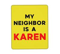 Mouse Pad My Neighbor Is A Karen Mouse Mats Comfort Mousepad Durable Desk Mat For Computers Office Work 25X30CM