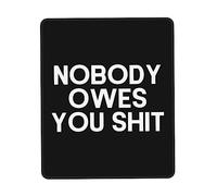 Mouse Pad Nobody Owes You Shit Mousepad Soft Desk Mat Comfort Mouse Mats For Computers Office Work 25X30CM