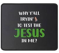 Mouse Pad Why Ya'Ll Tryin To Test The Jesus In Me God Quotes Mousepad Soft Mouse Mats Comfort Desk Mat For Office Work Computers 25X30CM
