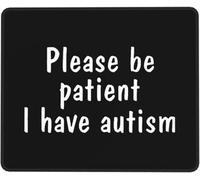 Mouse Pads Please Be Patient I Have Autism Office Mouse Pad for Laptop