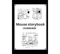 Mouse storybook COLORING BOOK: Malbuch ab 2 Jahre Ausmalen und Gestalten Kreatives Ausmalen für Mädchen und Jungs