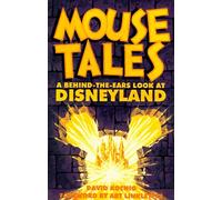 Mouse Tales: A Behind-The-Ears Look at Disneyland