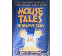 Mouse Tales: A Behind-the-Ears Look at Disneyland, Golden Anniversary Special Edition