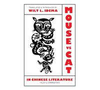 Mouse vs. Cat in Chinese Literature: Tales and Commentary