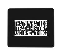 Mousepad I Teach History and I Know Things Mouse Pad Mat PC 25x30cm