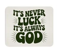 Mousepad Inspirational Christian Quote Desk Mat It’s Never Luck It’s Always God Religious Bible Verse Faith Based Gift Office Decor Computer Mouse pad Spiritual Motivation for Believers Church