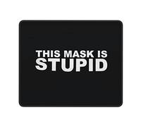 Mousepad This Mask Is Stupid Spill-Resistant Desktop Mouse Pad Gliding Mouse Mat For Home Work Office 10X12In