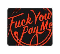 Mousepads Fuck You Pay Me Waterproof Desktop Mouse Pad Soft Desk Mat For Pc Work Travel 10X12In