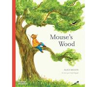 Mouse's Wood: A Year in Nature (Mouse’s Adventures)
