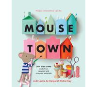 Mousetown : 30+ Kids Crafts Made from Recycled and Everyday Materials