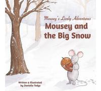 Mousey and the Big Snow (Mousey's Lively Adventures)
