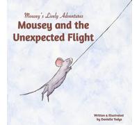Mousey and the Unexpected Flight (Mousey's Lively Adventures)