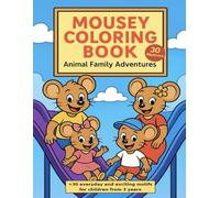 Mousey Coloring Book - Animal Family Adventures: + 30 everyday and exciting motifs for children from 3 years