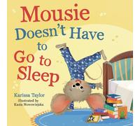 Mousie Doesn't Have to Go to Sleep