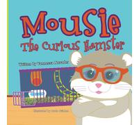 Mousie The Curious Hamster (Little Heroes)